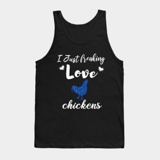 I Just Freaking Love Chickens Tank Top